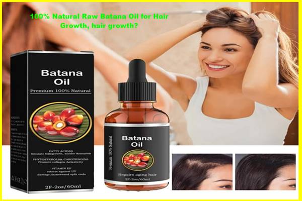 100% Natural Raw Batana Oil for Hair Growth, hair growth?